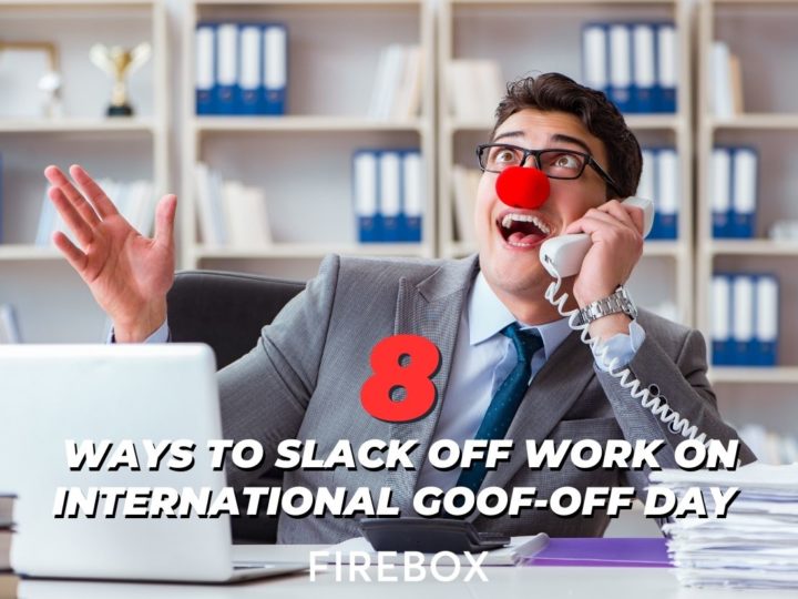 8 ways to slack off work on International Goof Off Day